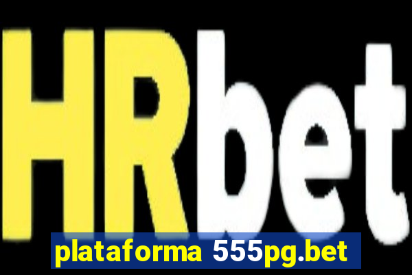 plataforma 555pg.bet